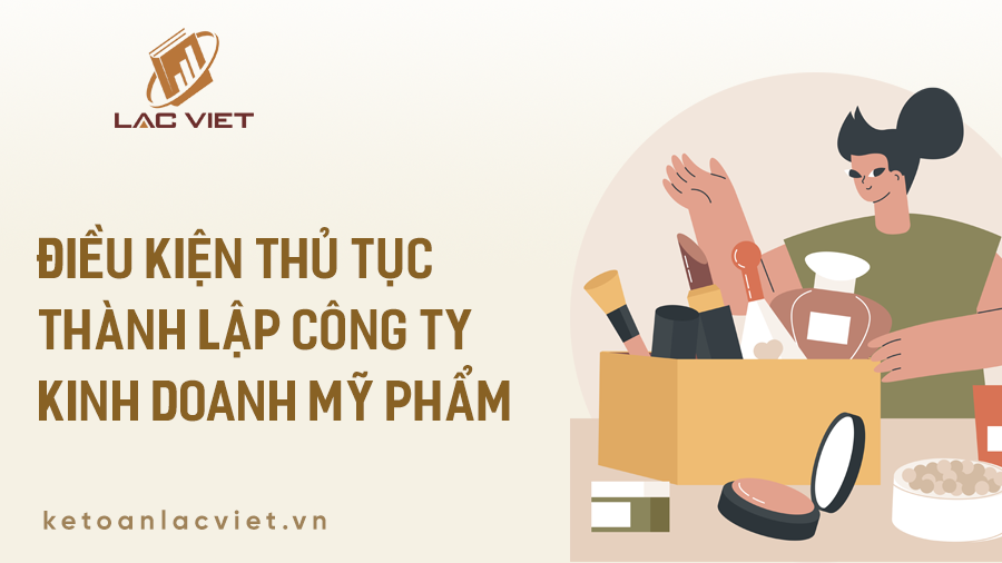 Điều kiện và thủ tục để thành lập công ty mỹ phẩm