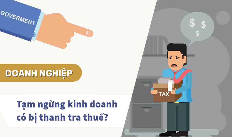 doanh nghiệp tạm ngừng kinh doanh có bị thanh tra thuế
