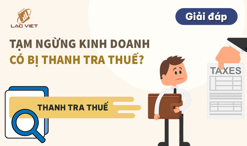 tạm ngừng kinh doanh có bị thanh tra thuế